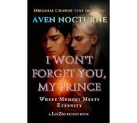 I WON'T FORGET YOU, MY PRINCE: Where Memory Meets Eternity