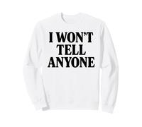 I Wont Tell Anyone White Lie Party Divertente Sarcastico Umorismo Felpa
