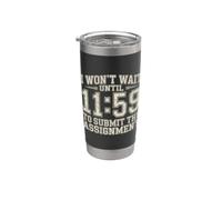 I Won't Wait Until 11:59 To Submit The Assignment Bicchiere termico in acciaio inox doppia parete