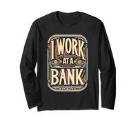 I Work At A Bank Job Humor Office Sarcasm |- Maglia a Manica