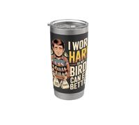 I Work Hard So My Birds Can Eat Better Amanti Uccelli Bicchiere termico in acciaio inox doppia parete