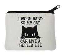 I Work Hard So My Cat Can Live A Better Life - Portamonete in neoprene, 10 x 11 cm, colore: Bianco, bianco, Taglia unica