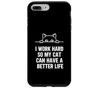 I Work Hard So My Cat Laborioso Pet Genitore Umorismo Custodia per iPhone 7 Plus/8 Plus