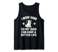 I Work Hard So My Dogs Can Have A Better Life Funny Daying Canotta