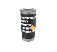 I Work Hard So My Hamster Can Live A Better Life Bicchiere termico in acciaio inox doppia parete