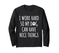 I Work Hard So My Pup Can Have Nice Things Dog Lover Mamma papà Maglia a Manica