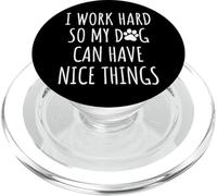 I Work Hard So My Pup Can Have Nice Things Dog Lover Mamma Papà PopSockets PopGrip per MagSafe