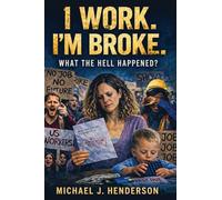 I Work I'm Broke. What the Hell Happened?