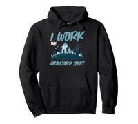 I Work The Graveyard Shift Night Noctural Worker - Felpa con Cappuccio