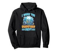 I Work The Graveyard Shift Night Noctural Worker Felpa con Cappuccio
