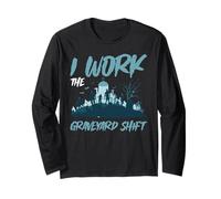 I Work The Graveyard Shift Night Noctural Worker - Maglia a Manica