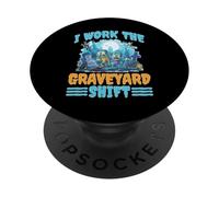 I Work The Graveyard Shift Night Noctural Worker PopSockets PopGrip Adesivo