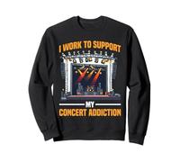 I Work To Support My Concert Addiction Fan della Musica - Felpa