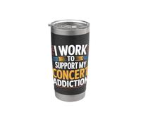 I Work To Support My Concert Addiction Music Fan |- Bicchiere termico in acciaio inox doppia parete