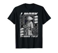 I Work While Others Talk Samurai Silent Grind Samurai Citazione Maglietta