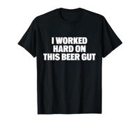 I Worked Hard On This Beer Gut Divertente Bere papà Bod Citazione Maglietta