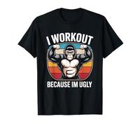 I Workout Because I’m Ugly Gorilla Gym Fitness Bodybuilding Maglietta