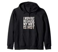 I Workout Because My Wife Is Hot Husband Motivation - Felpa con Cappuccio