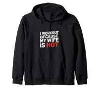 I Workout Because My Wife Is Hot Husband Motivation ------- Felpa con Cappuccio