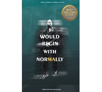 I Would Begin With Normally (Copertina rigida)