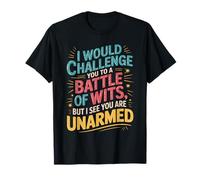 I Would Challenge You To A Battle of Wits Regalo per Spiritoso Maglietta