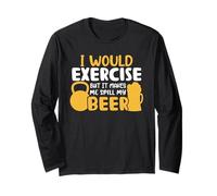 I Would Exercise But It Makes Me Spill My Beer And Gym Lover Maglia a Manica