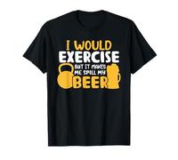 I Would Exercise But It Makes Me Spill My Beer And Gym Lover Maglietta