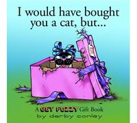 I Would Have Bought You a Cat, but: A Get Fuzzy Gift Book