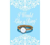 I Would Like a Ring!: Journal, Notebook, Diary, 180 Pages