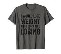 I Would Lose Weight But I Dont Like Losing Fun Exercise Food Maglietta