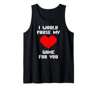 I Would Pause My Game for You Cuore Pixelato Amore Giocatori Canotta