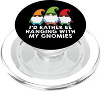 I would Piuttosto Be Hanging With My Gnomies Garden Gnomies PopSockets PopGrip per MagSafe