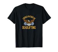 I would Rather Be Deadlifting - Pesi divertenti per sollevamento pesi Maglietta