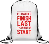 I Would Rather Finish Last Than Never Start - Sacca da palestra casual, con coulisse, colore: bianco