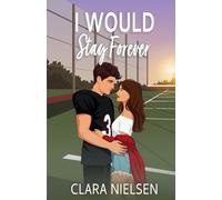 I Would Stay Forever: A YA Sweet Romance