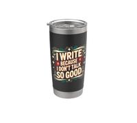 I Write Because I Don't Talk So Good Scrittore Autore Bicchiere termico in acciaio inox doppia parete