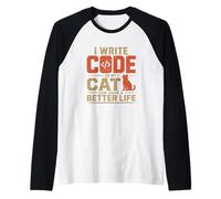 I Write Code so My Cat Can Have a Better Life Funny Geek Maglia con Maniche Raglan