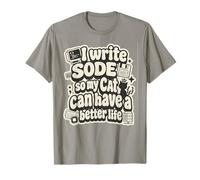 I Write Code so My Cat Can Have a Better Life Funny Geek Maglietta