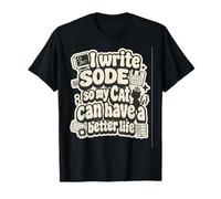 I Write Code so My Cat Can Have a Better Life Funny Geek Maglietta