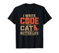 I Write Code so My Cat Can Have a Better Life Funny Geek Maglietta