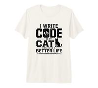 I Write Code so My Cat Can Have a Better Life Funny Geek Maglietta Premium