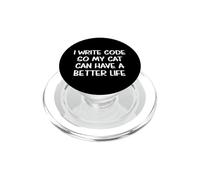 I Write Code So My Cats Can Have Better Lives! Divertente Detto PopSockets PopGrip per MagSafe