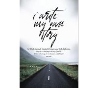 I Write My Own Story: 52 Week Journal: Guided Prompts and Reflection