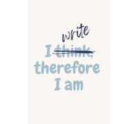 I Write, Therefore I Am: Funny Philosophy Quote Journal, 6x9 Inch Grid Notebook for Writers, Students and Creatives, Gift for Philosophy Students, 120 Squared Pages