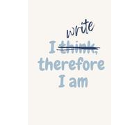 I write therefore I am: Notebook for Philosophy Students, Gift for Philosophy Teachers, Philosophy Lovers, Friends and Family, 120 pages, Lined Notebook
