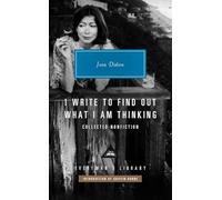 I Write to Find Out What I am Thinking: Collected Non Fiction