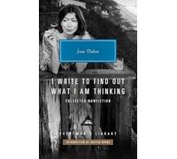 I Write to Find Out What I Am Thinking: Collected Nonfiction