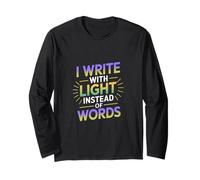 I Write with Light Instead of Words Maglia a Manica