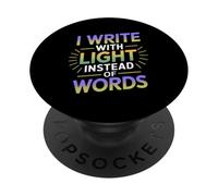 I WRITE WITH LIGHT INSTEAD OF WORDS PopSockets PopGrip Adesivo