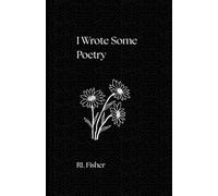 I Wrote Some Poetry